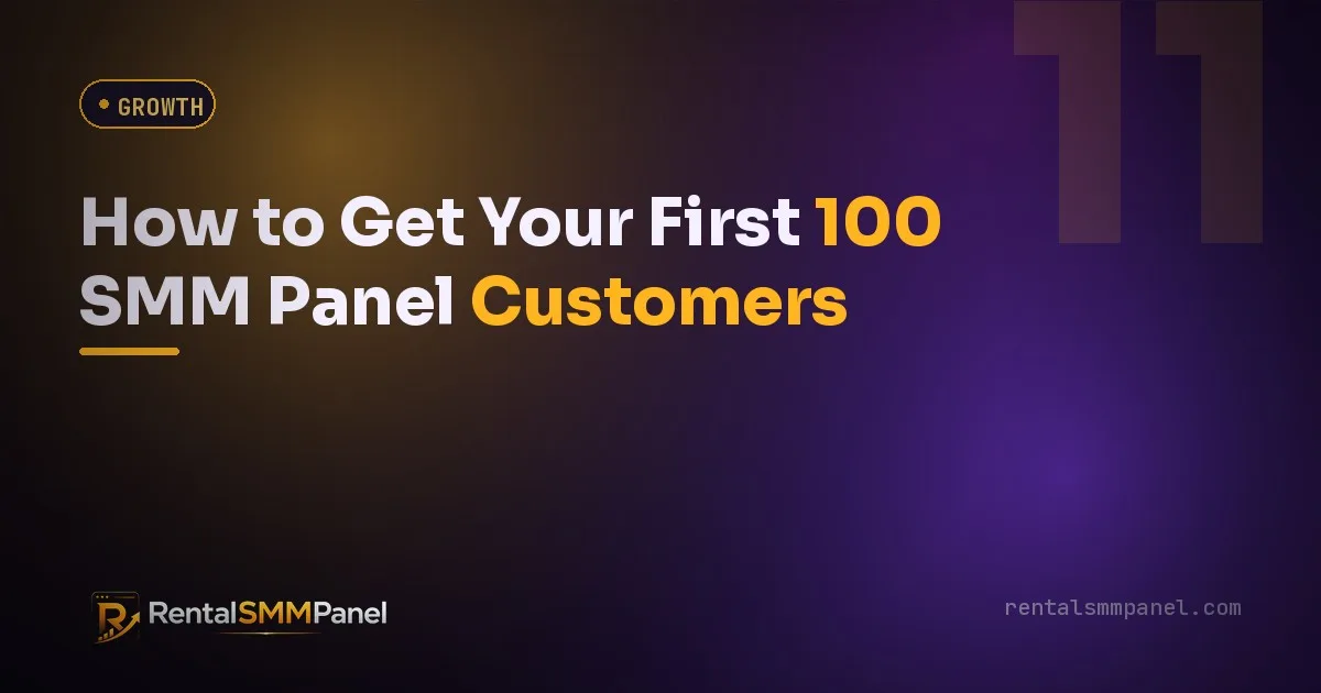 How to Get Your First 100 SMM Panel Customers