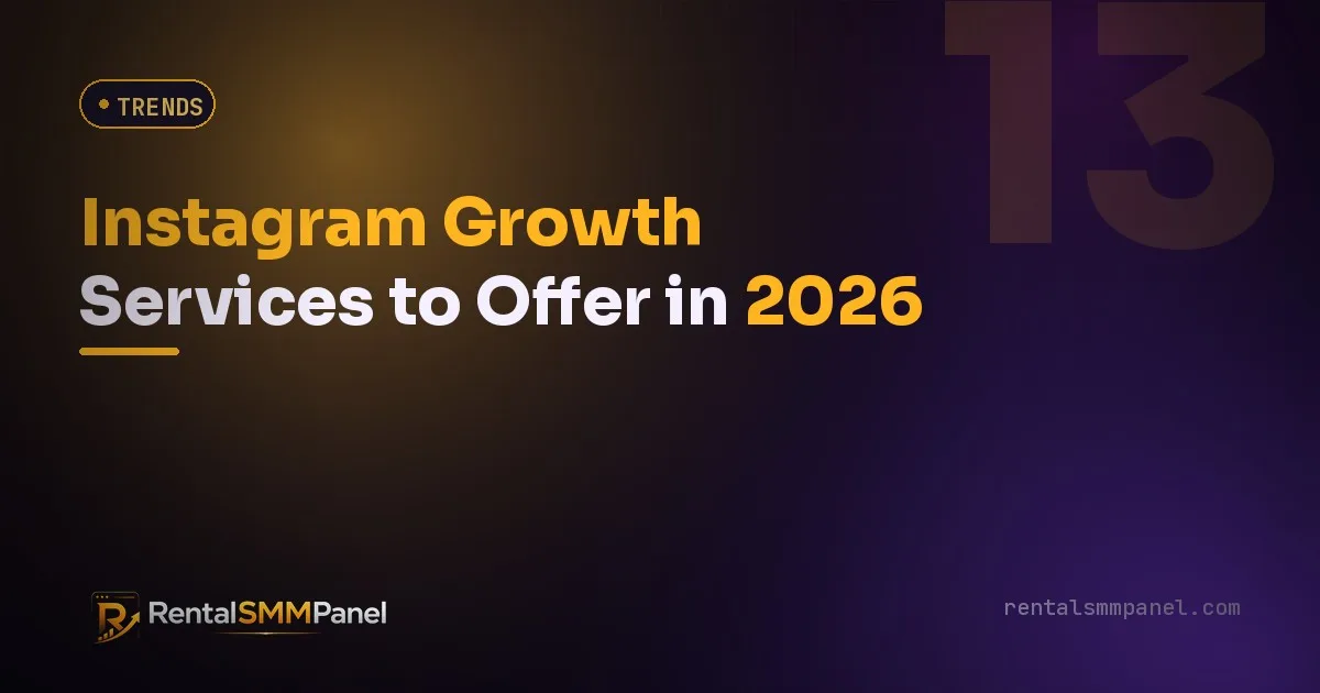 Instagram Growth Services to Offer in 2026