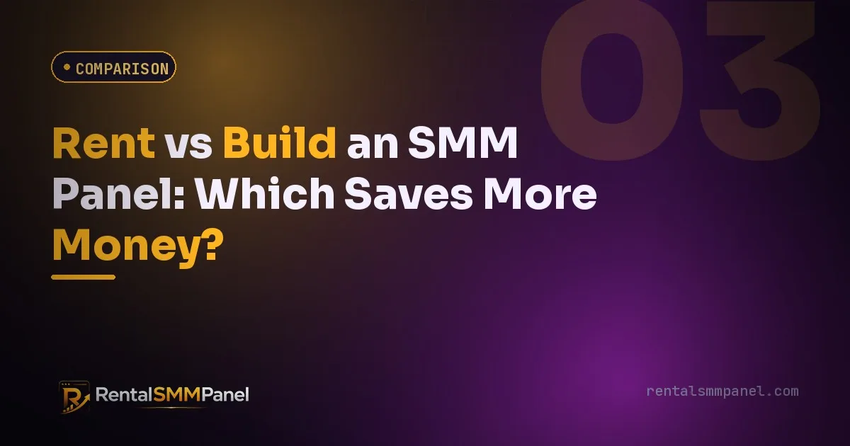 Rent vs Build an SMM Panel: Which Saves More Money?